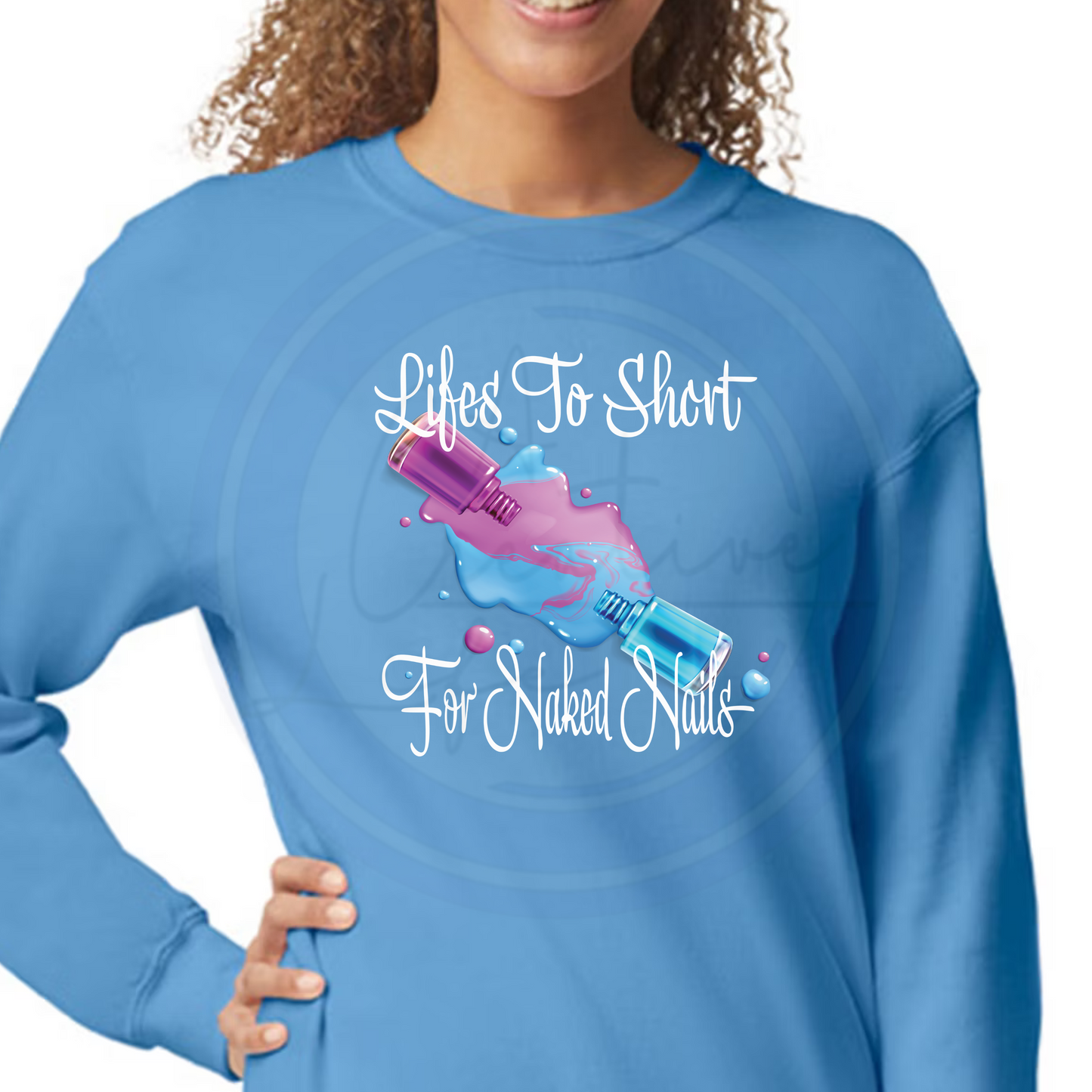 Lifes to Short for Naked Nails (customize)