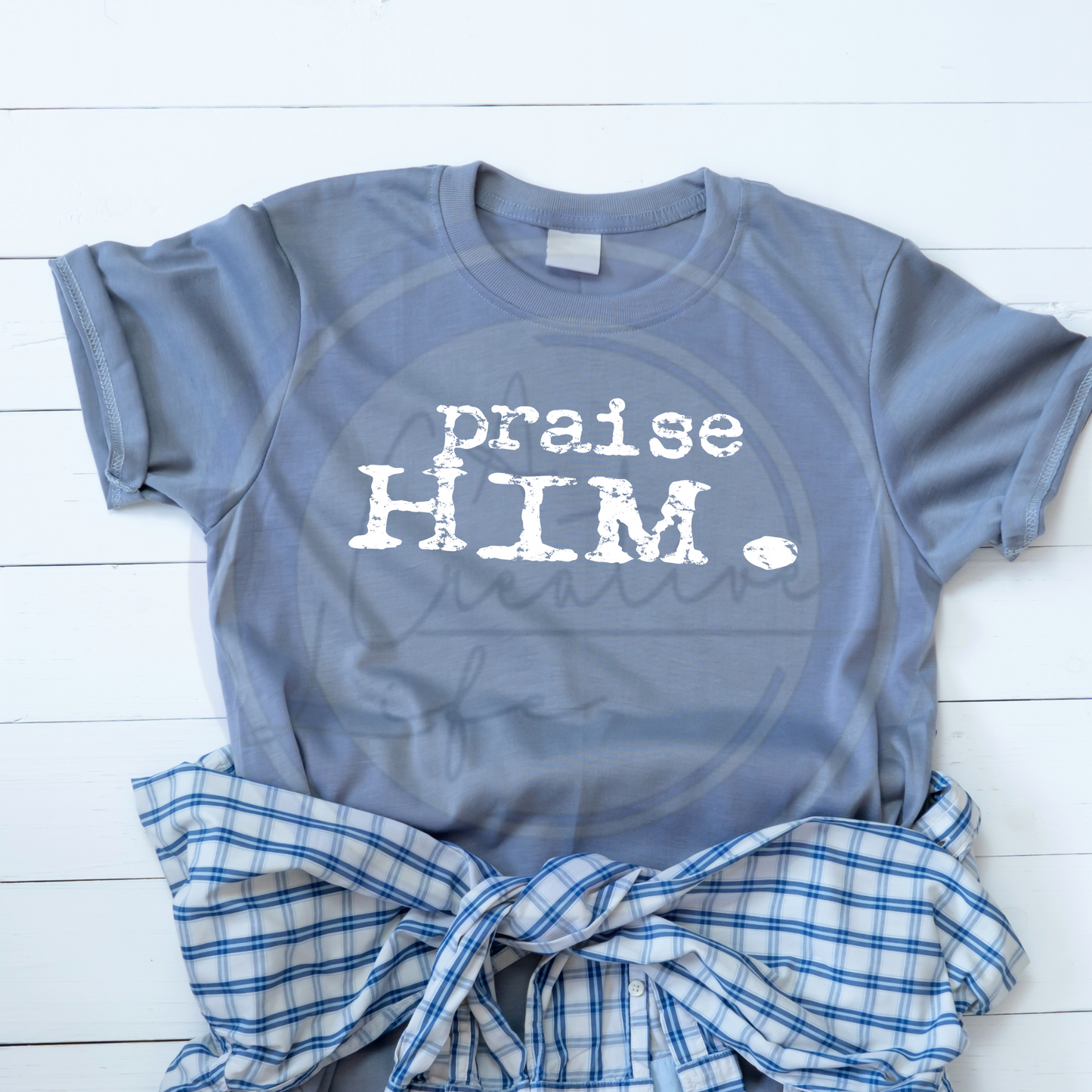 Praise Him (customize)
