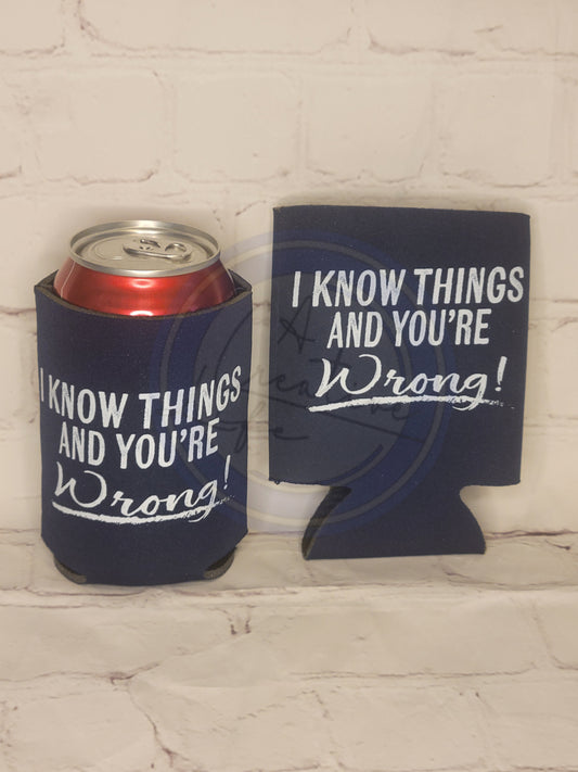 I Know Things - Can Koozie