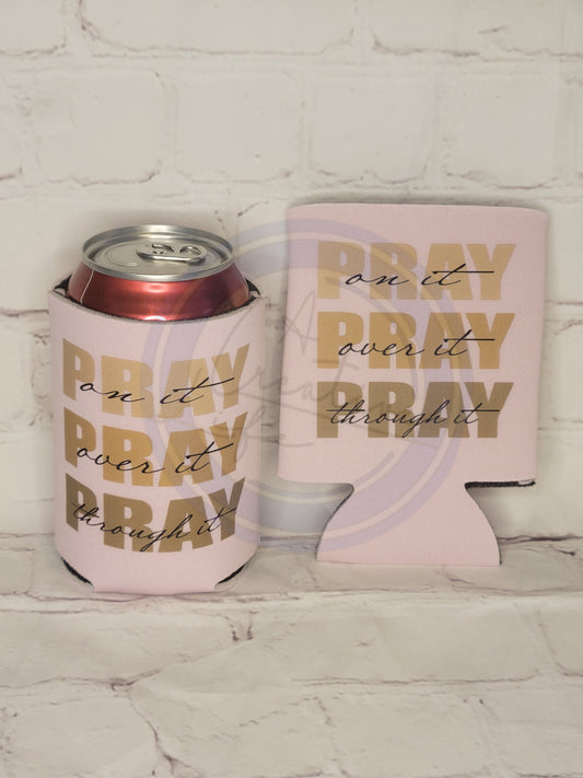 Pray, Pray, Pray - Can Koozie