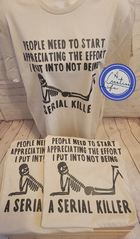 Appreciate being a Serial Killer