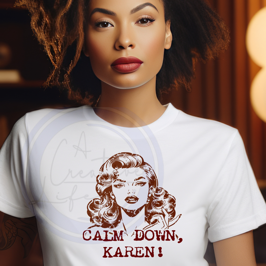 Calm Down Karen (customize)